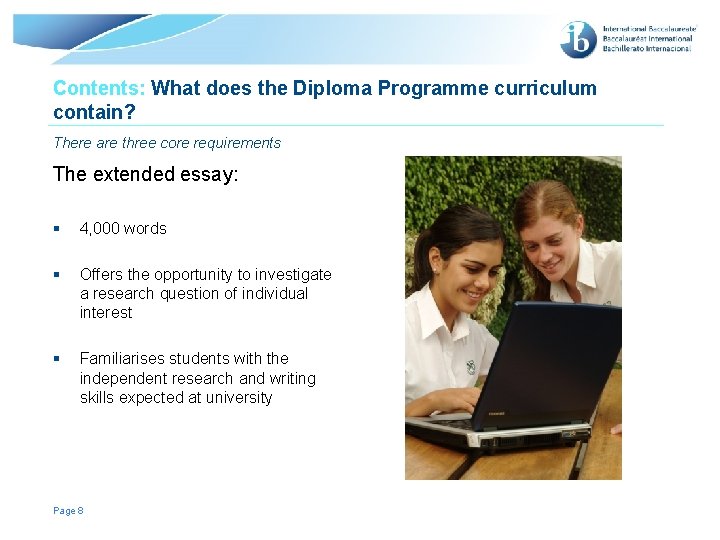 Contents: What does the Diploma Programme curriculum contain? There are three core requirements The