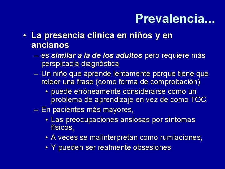 Prevalencia. . . • La presencia clínica en niños y en ancianos – es