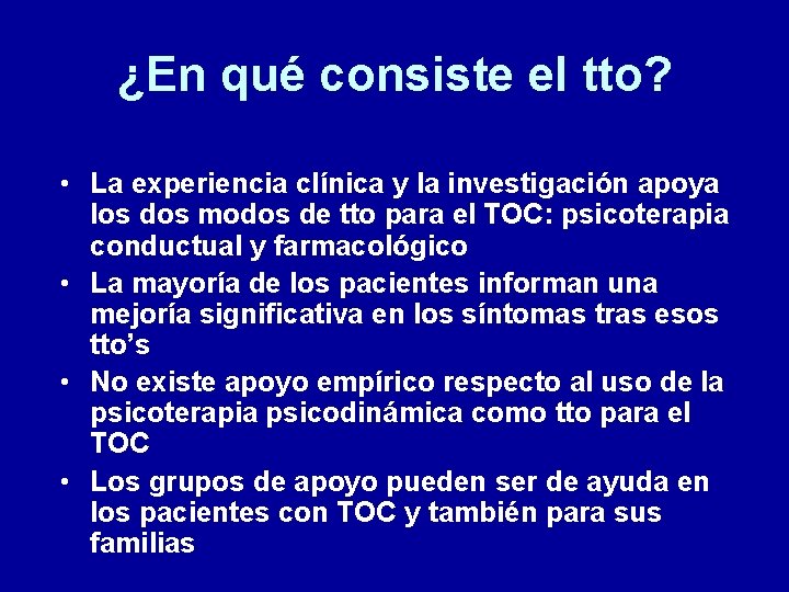 ¿En qué consiste el tto? • La experiencia clínica y la investigación apoya los