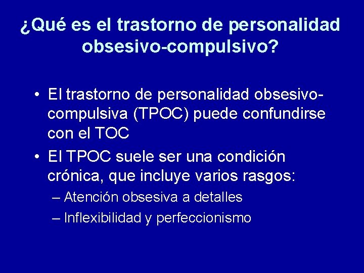 ¿Qué es el trastorno de personalidad obsesivo-compulsivo? • El trastorno de personalidad obsesivocompulsiva (TPOC)