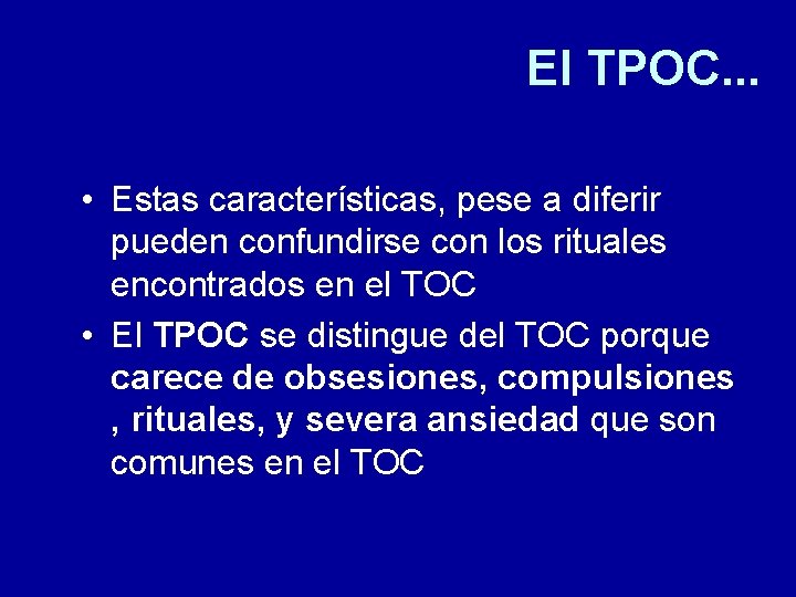 El TPOC. . . • Estas características, pese a diferir pueden confundirse con los