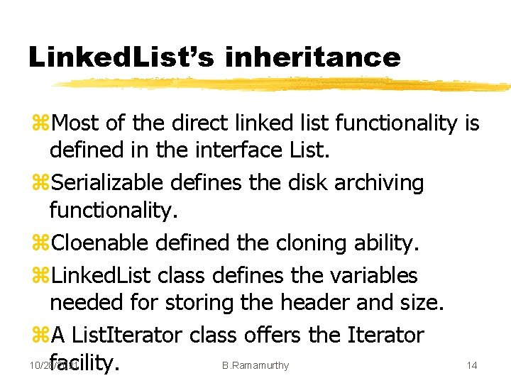 Linked. List’s inheritance z. Most of the direct linked list functionality is defined in