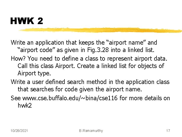 HWK 2 Write an application that keeps the “airport name” and “airport code” as
