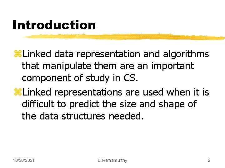 Introduction z. Linked data representation and algorithms that manipulate them are an important component