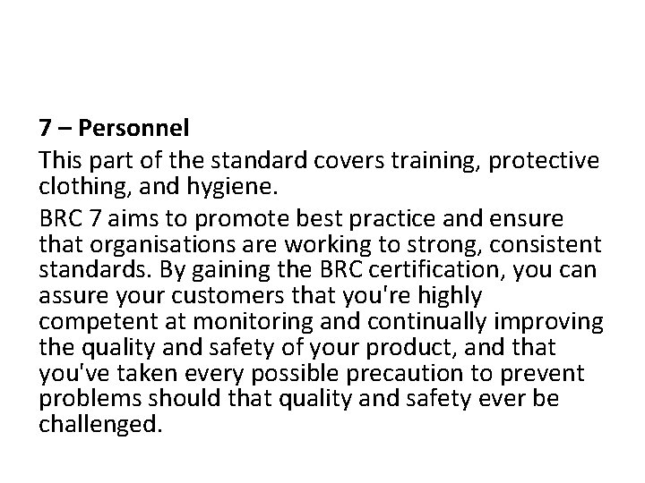 7 – Personnel This part of the standard covers training, protective clothing, and hygiene.