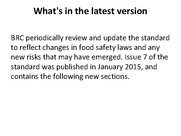What's in the latest version BRC periodically review and update the standard to reflect