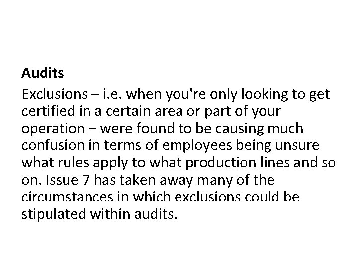 Audits Exclusions – i. e. when you're only looking to get certified in a
