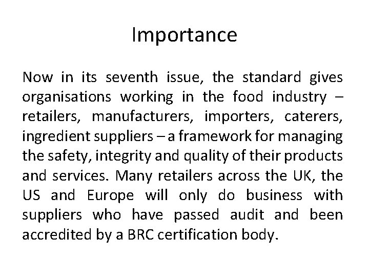 Importance Now in its seventh issue, the standard gives organisations working in the food