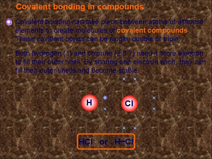 Covalent bonding in compounds Covalent bonding can take place between atoms of different elements