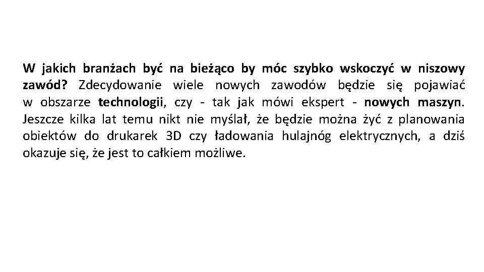 W jakich branżach być na bieżąco by móc szybko wskoczyć w niszowy zawód? Zdecydowanie