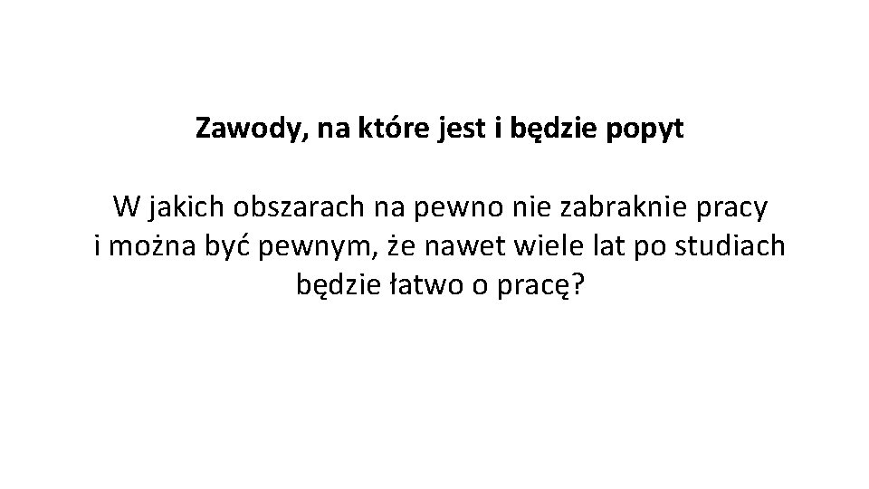 Zawody, na które jest i będzie popyt W jakich obszarach na pewno nie zabraknie