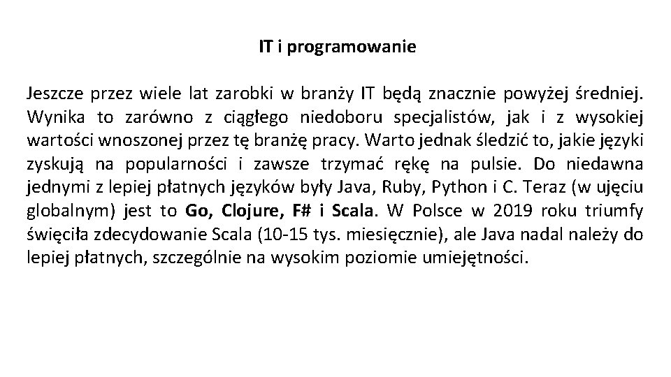 IT i programowanie Jeszcze przez wiele lat zarobki w branży IT będą znacznie powyżej