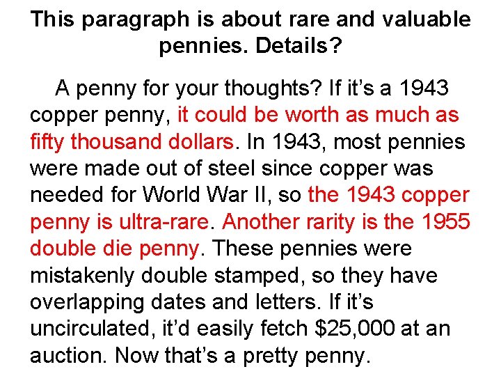 This paragraph is about rare and valuable pennies. Details? A penny for your thoughts?