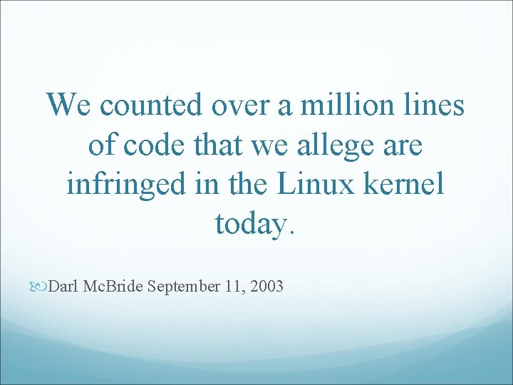 We counted over a million lines of code that we allege are infringed in