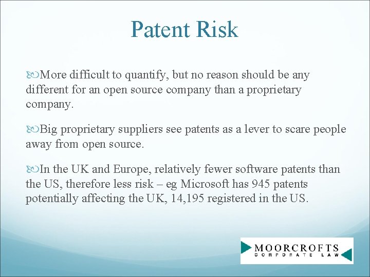 Patent Risk More difficult to quantify, but no reason should be any different for