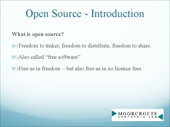 Open Source - Introduction What is open source? Freedom to tinker, freedom to distribute,