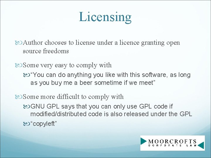 Licensing Author chooses to license under a licence granting open source freedoms Some very