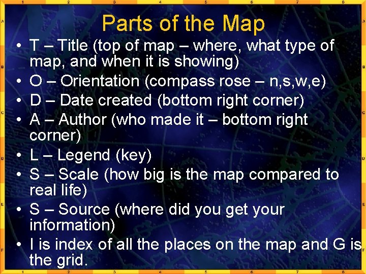 Parts of the Map • T – Title (top of map – where, what