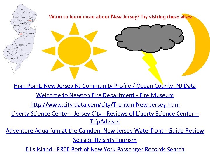 Want to learn more about New Jersey? Try visiting these sites: High Point, New