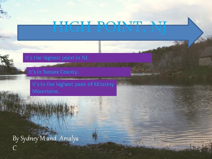 HIGH POINT, NJ It’s the highest point in NJ. It’s in Sussex County. It’s