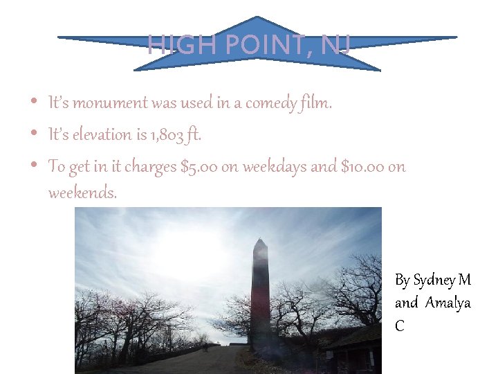 HIGH POINT, NJ • It’s monument was used in a comedy film. • It’s