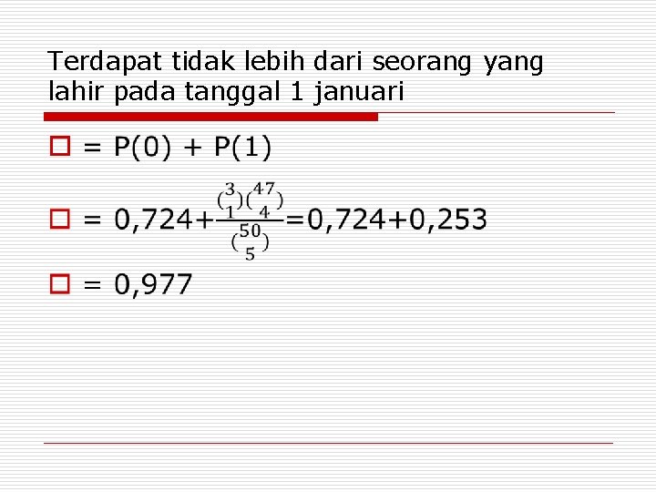 Terdapat tidak lebih dari seorang yang lahir pada tanggal 1 januari o 