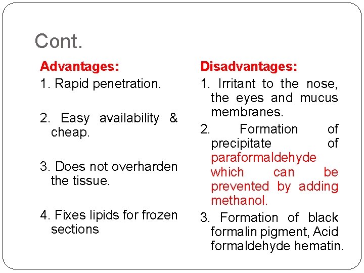 Cont. Advantages: 1. Rapid penetration. 2. Easy availability & cheap. 3. Does not overharden