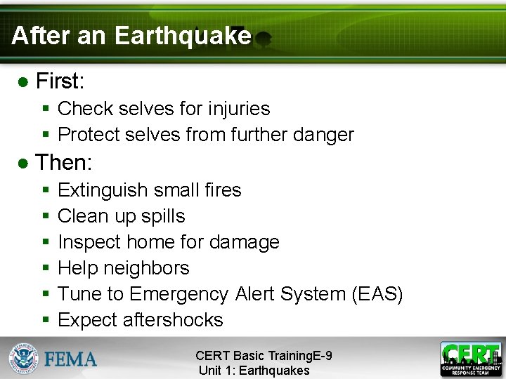 After an Earthquake ● First: § Check selves for injuries § Protect selves from