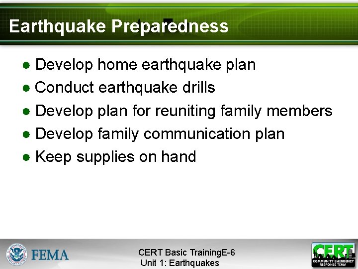 Earthquake Preparedness ● Develop home earthquake plan ● Conduct earthquake drills ● Develop plan