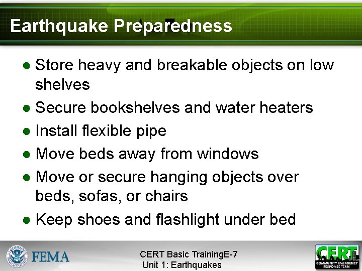 Earthquake Preparedness ● Store heavy and breakable objects on low shelves ● Secure bookshelves