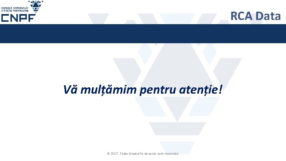 RCA Data Vă mulțămim pentru atenție! © 2017. Toate drepturile de autor sunt rezervate.