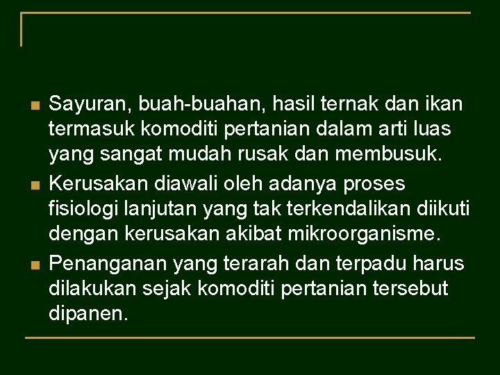 n n n Sayuran, buah-buahan, hasil ternak dan ikan termasuk komoditi pertanian dalam arti