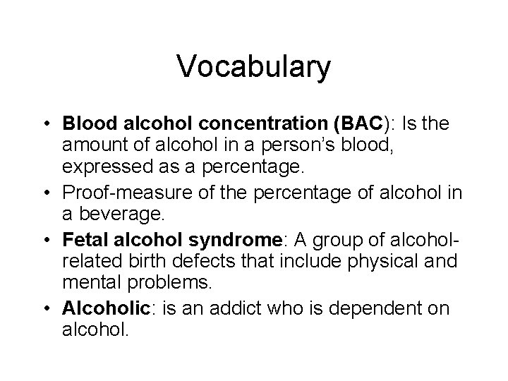 Vocabulary • Blood alcohol concentration (BAC): Is the amount of alcohol in a person’s