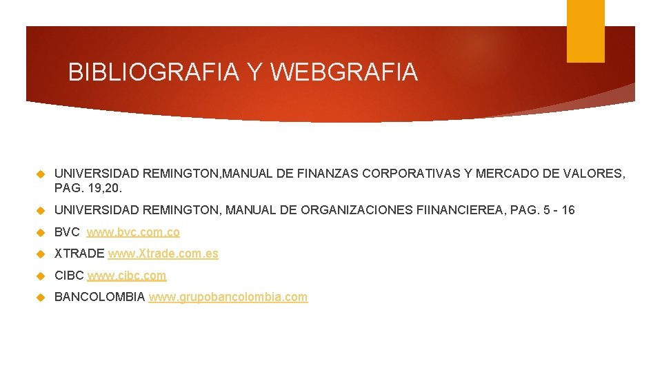 BIBLIOGRAFIA Y WEBGRAFIA UNIVERSIDAD REMINGTON, MANUAL DE FINANZAS CORPORATIVAS Y MERCADO DE VALORES, PAG.