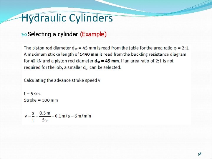 Hydraulic Cylinders Selecting a cylinder (Example) 38 