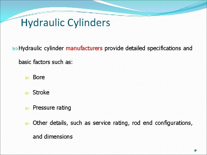 Hydraulic Cylinders Hydraulic cylinder manufacturers provide detailed specifications and basic factors such as: Bore