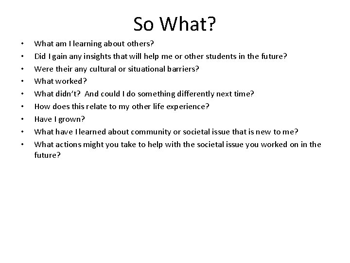 So What? • • • What am I learning about others? Did I gain