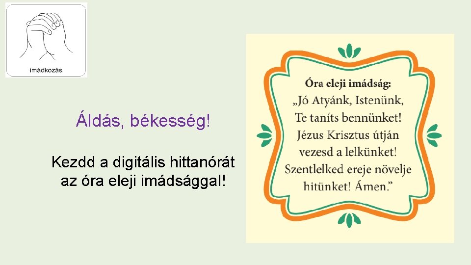 Áldás, békesség! Kezdd a digitális hittanórát az óra eleji imádsággal! 