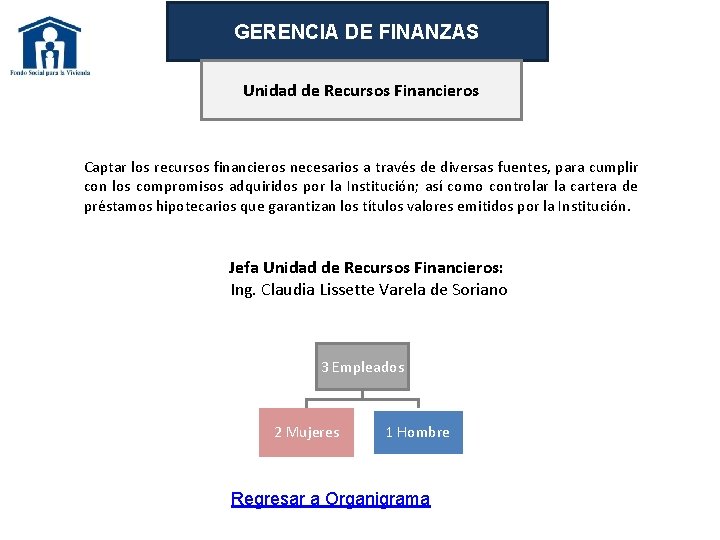 GERENCIA DE FINANZAS Unidad de Recursos Financieros Captar los recursos financieros necesarios a través