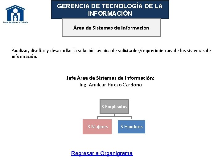 GERENCIA DE TECNOLOGÍA DE LA INFORMACIÓN Área de Sistemas de Información Analizar, diseñar y