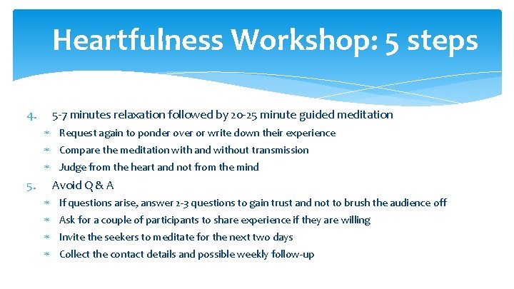 Heartfulness Workshop: 5 steps 4. 5 -7 minutes relaxation followed by 20 -25 minute