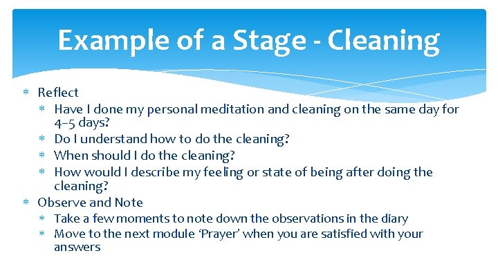 Example of a Stage - Cleaning Reflect Have I done my personal meditation and