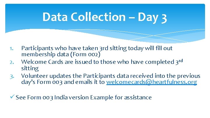 Data Collection – Day 3 1. 2. 3. Participants who have taken 3 rd