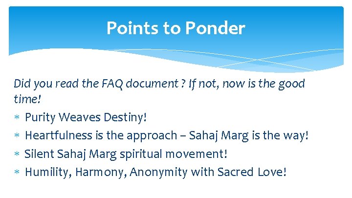 Points to Ponder Did you read the FAQ document ? If not, now is