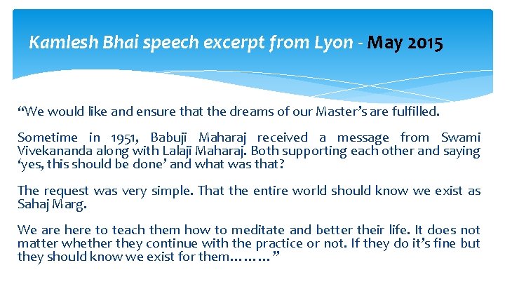 Kamlesh Bhai speech excerpt from Lyon - May 2015 “We would like and ensure