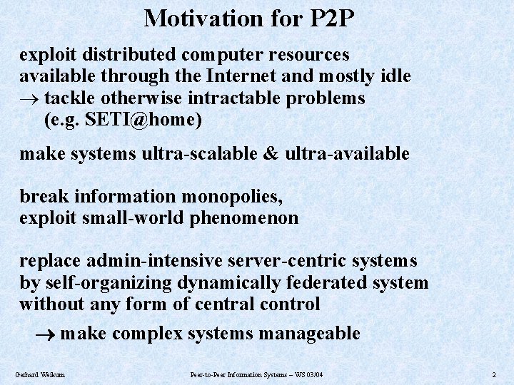 Motivation for P 2 P exploit distributed computer resources available through the Internet and