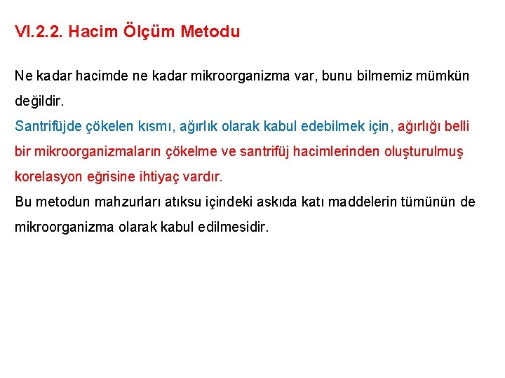 VI. 2. 2. Hacim Ölçüm Metodu Ne kadar hacimde ne kadar mikroorganizma var, bunu