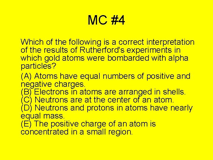 MC #4 Which of the following is a correct interpretation of the results of