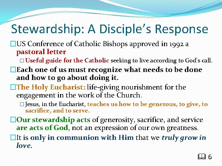 Stewardship: A Disciple’s Response �US Conference of Catholic Bishops approved in 1992 a pastoral