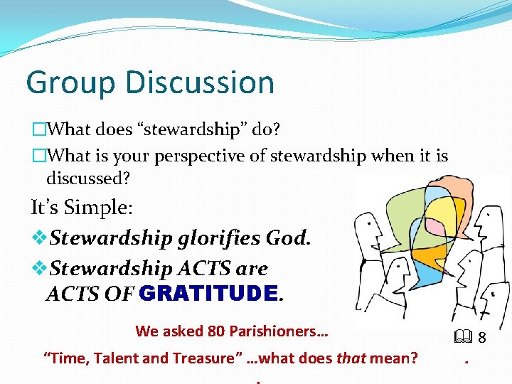 Group Discussion �What does “stewardship” do? �What is your perspective of stewardship when it